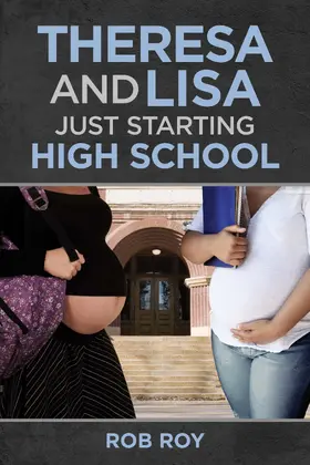 Roy |  Theresa and Lisa: Just Starting High School | eBook | Sack Fachmedien