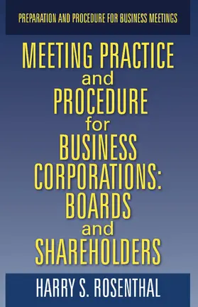 Rosenthal |  Meeting Practice and Procedure for Business Corporations: Boards and Shareholders | eBook | Sack Fachmedien
