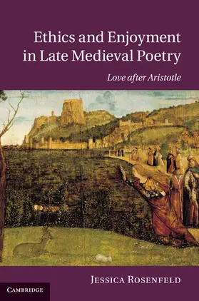 Rosenfeld |  Ethics and Enjoyment in Late Medieval Poetry | Buch |  Sack Fachmedien