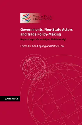 Capling / Low |  Governments, Non-State Actors and Trade Policy-Making | Buch |  Sack Fachmedien
