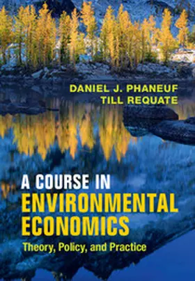 Phaneuf / Requate |  A Course in Environmental Economics | Buch |  Sack Fachmedien