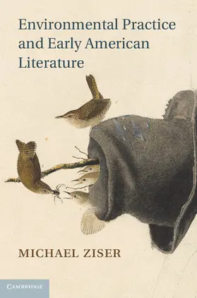 Ziser |  Environmental Practice and Early American Literature | Buch |  Sack Fachmedien