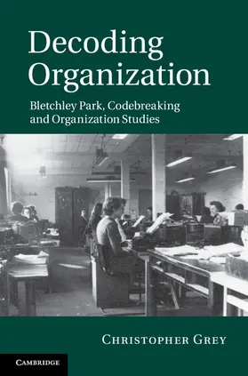 Grey |  Decoding Organization | Buch |  Sack Fachmedien