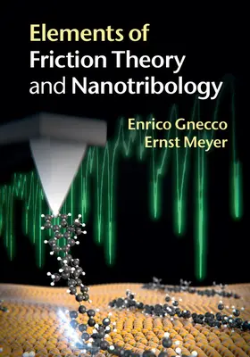 Gnecco / Meyer | Elements of Friction Theory and Nanotribology | Buch | 978-1-107-00623-2 | www2.sack.de