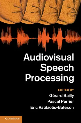 Bailly / Perrier / Vatikiotis-Bateson |  Audiovisual Speech Processing | Buch |  Sack Fachmedien