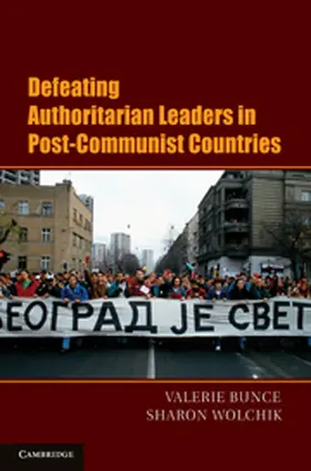 Bunce / Wolchik |  Defeating Authoritarian Leaders in Post-Communist Countries | Buch |  Sack Fachmedien