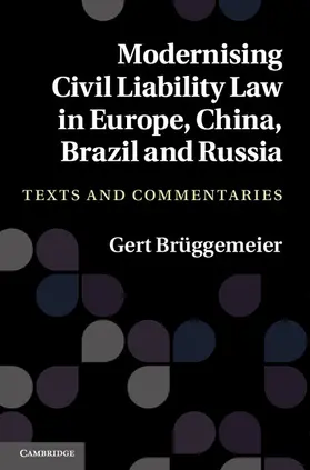 Brüggemeier |  Modernising Civil Liability Laws in Europe, China, Russia and Brazil | Buch |  Sack Fachmedien