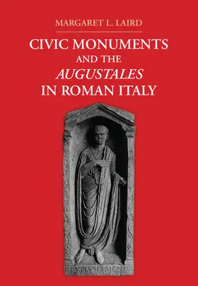 Laird | Civic Monuments and the Augustales in Roman Italy | Buch | 978-1-107-00822-9 | sack.de