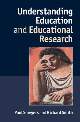 Smeyers / Smith | Understanding Education and Educational             Research | Buch | 978-1-107-00920-2 | www2.sack.de