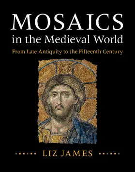 James |  Mosaics in the Medieval World | Buch |  Sack Fachmedien