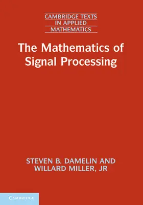 Damelin / Miller, Jr |  The Mathematics of Signal Processing | Buch |  Sack Fachmedien