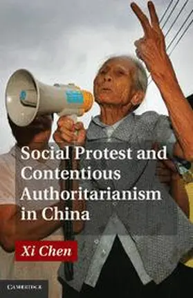 Chen | Social Protest and Contentious Authoritarianism in China | Buch | 978-1-107-01486-2 | www2.sack.de
