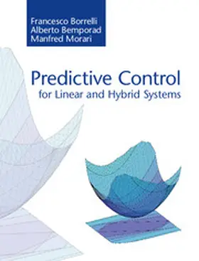 Borrelli / Bemporad / Morari |  Predictive Control for Linear and Hybrid Systems | Buch |  Sack Fachmedien