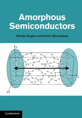 Kugler / Shimakawa | Amorphous Semiconductors | Buch | 978-1-107-01934-8 | sack.de