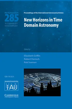 Griffin / Hanisch / Seaman |  New Horizons in Time Domain Astronomy IAU S285 | Buch |  Sack Fachmedien