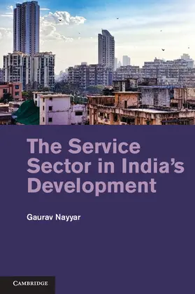 Nayyar | The Service Sector in India's Development | Buch | 978-1-107-01989-8 | www2.sack.de