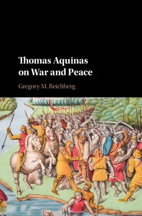 Reichberg |  Thomas Aquinas on War and Peace | Buch |  Sack Fachmedien