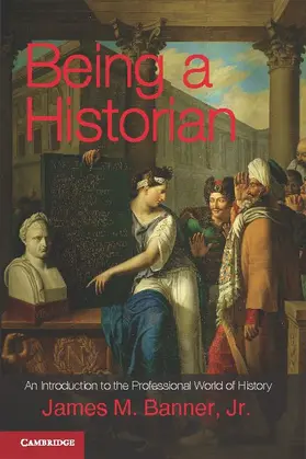 Banner, Jr |  Being a Historian | Buch |  Sack Fachmedien