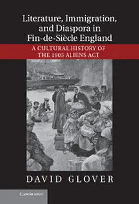 Glover |  Literature, Immigration, and Diaspora in Fin-de-Siècle             England | Buch |  Sack Fachmedien