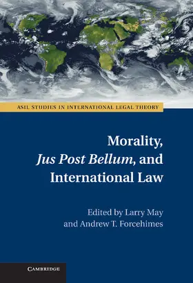 May / Forcehimes |  Morality, Jus Post Bellum, and International Law | Buch |  Sack Fachmedien