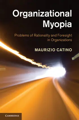 Catino | Organizational Myopia | Buch | 978-1-107-02703-9 | www2.sack.de