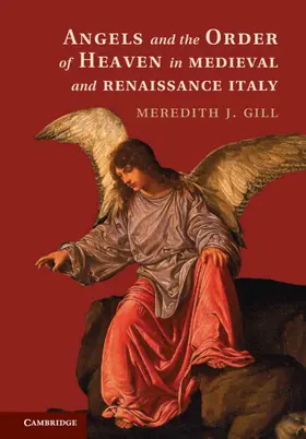 Gill |  Angels and the Order of Heaven in Medieval and Renaissance Italy | Buch |  Sack Fachmedien