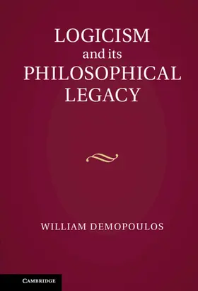 Demopoulos |  Logicism and its Philosophical Legacy | Buch |  Sack Fachmedien