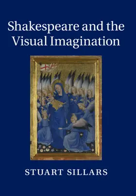 Sillars |  Shakespeare and the Visual Imagination | Buch |  Sack Fachmedien