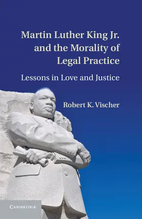 Vischer |  Martin Luther King Jr. and the Morality of Legal Practice | Buch |  Sack Fachmedien