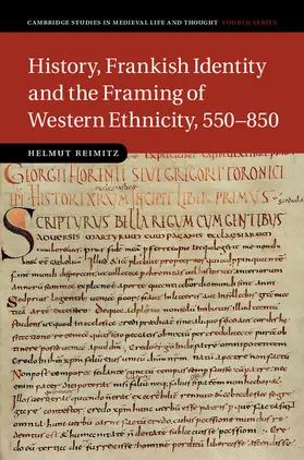 Reimitz |  History, Frankish Identity and the Framing of Western Ethnicity, 550-850 | Buch |  Sack Fachmedien