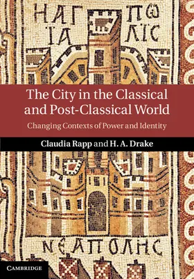 Rapp / Drake | The City in the Classical and Post-Classical World | Buch | 978-1-107-03266-8 | sack.de