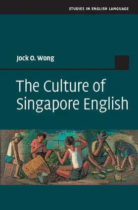 Wong |  The Culture of Singapore English | Buch |  Sack Fachmedien