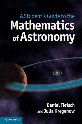 Fleisch / Kregenow |  A Student's Guide to the Mathematics of Astronomy | Buch |  Sack Fachmedien