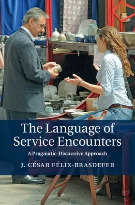 Félix-Brasdefer | The Language of Service Encounters | Buch | 978-1-107-03582-9 | www2.sack.de