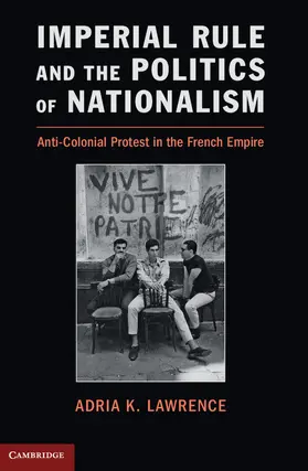 Lawrence |  Imperial Rule and the Politics of Nationalism | Buch |  Sack Fachmedien