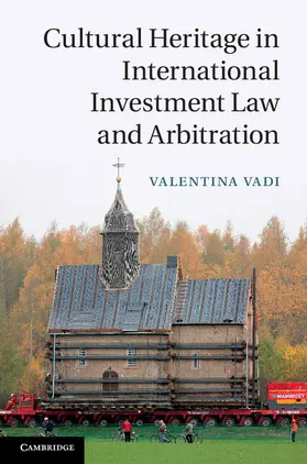 Vadi |  Cultural Heritage in International Investment Law and Arbitration | Buch |  Sack Fachmedien