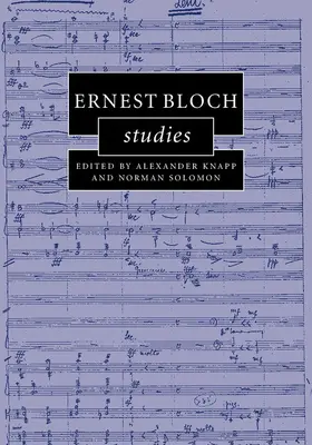 Knapp / Solomon |  Ernest Bloch Studies | Buch |  Sack Fachmedien