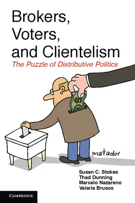 Stokes / Dunning / Nazareno |  Brokers, Voters, and Clientelism | Buch |  Sack Fachmedien