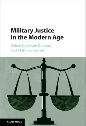 Duxbury / Groves |  Military Justice in the Modern Age | Buch |  Sack Fachmedien