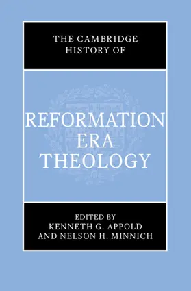 Appold / Minnich |  The Cambridge History of Reformation Era Theology | Buch |  Sack Fachmedien