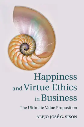 Sison | Happiness and Virtue Ethics in Business | Buch | 978-1-107-04463-0 | www2.sack.de