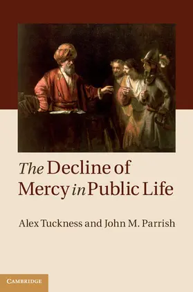 Tuckness / Parrish |  The Decline of Mercy in Public Life | Buch |  Sack Fachmedien