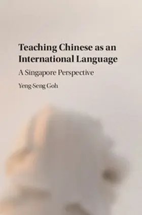 Goh |  Teaching Chinese as an International Language | Buch |  Sack Fachmedien