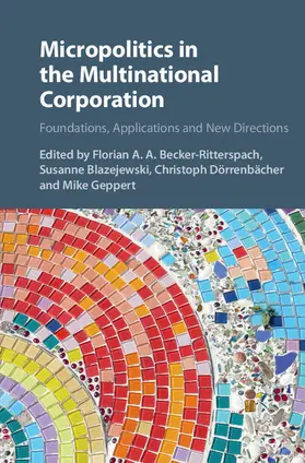 Becker-Ritterspach / Blazejewski / Dörrenbächer |  Micropolitics in the Multinational Corporation | Buch |  Sack Fachmedien