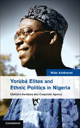 Adebanwi |  Yoru¿ba¿ Elites and Ethnic Politics in Nigeria | Buch |  Sack Fachmedien