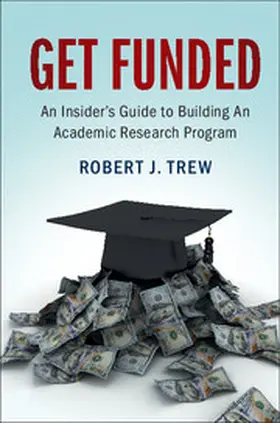 Trew |  Get Funded: An Insider's Guide to Building an Academic Research Program | Buch |  Sack Fachmedien