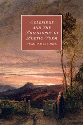 Jones |  Coleridge and the Philosophy of Poetic Form | Buch |  Sack Fachmedien