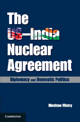 Mistry |  The Us-India Nuclear Agreement | Buch |  Sack Fachmedien