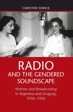 Ehrick |  Radio and the Gendered Soundscape | Buch |  Sack Fachmedien