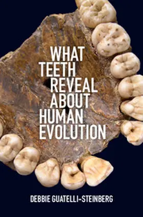 Guatelli-Steinberg |  What Teeth Reveal about Human Evolution | Buch |  Sack Fachmedien